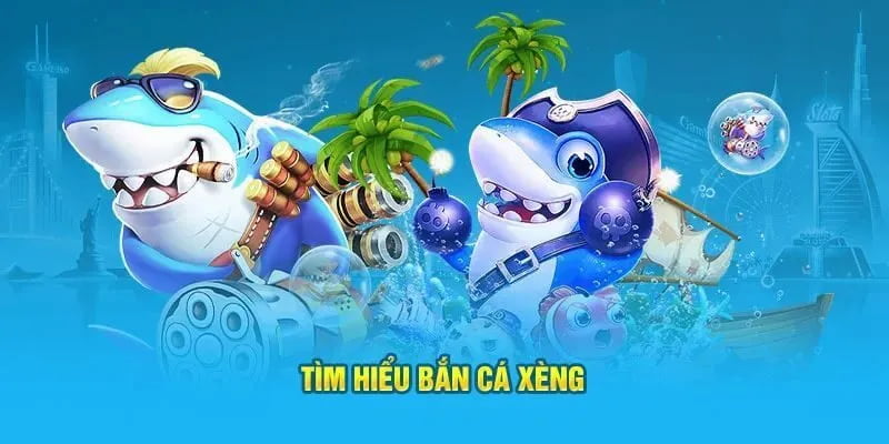 Bắn cá xèng là gì?