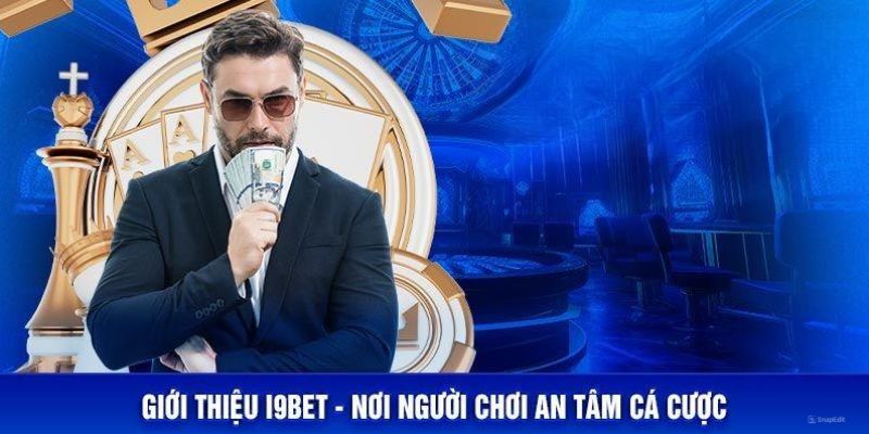 Giới thiệu I9bet với mục tiêu phát triển