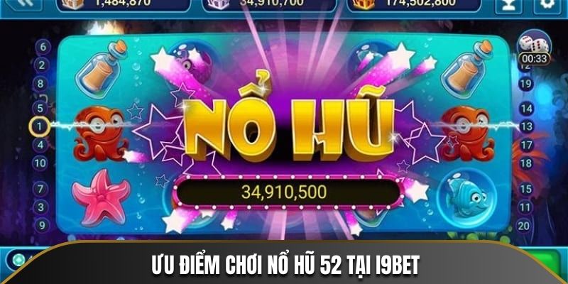 Điểm cuốn hút khách hàng của game nổ hũ 52 I9BET